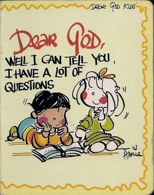 Dear God, Well I Can Tell You, I Have a Lot of Questions book by Annie Fitzgerald (Board Book)