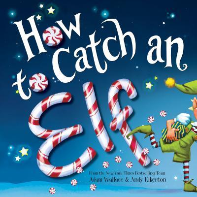 How to Catch an Elf book by Adam Wallace