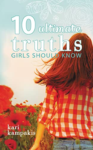 10 Ultimate Truths Girls Should Know book by Kari Kampakis