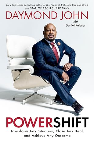 Powershift: Transform Any Situation, Close Any Deal, and Achieve Any Outcome book by Daymond John