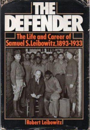 The defender: The life and career of Samuel S. Leibowitz, 1893-1933