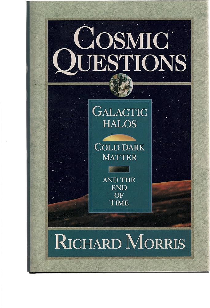 Cosmic Questions : Galactic Halos, Cold Dark Matter and the End of Time