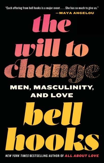 The Will to Change: Men, Masculinity, and Love book by Bell Hooks
