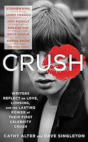 CRUSH: Writers Reflect on Love, Longing, and the Lasting Power of Their First Celebrity Crush book by Cathy Alter