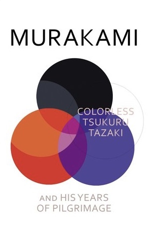 Colorless Tsukuru Tazaki And His Years Of Pilgrimage book by Haruki Murakami