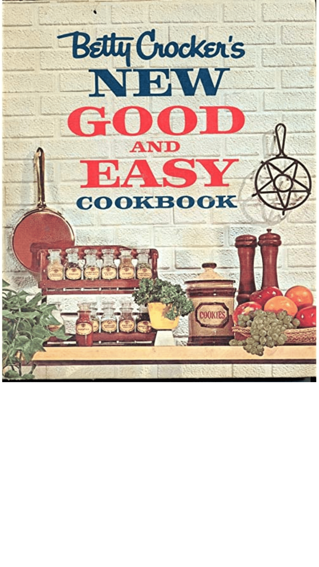 Betty Crocker's New Good and Easy Cookbook