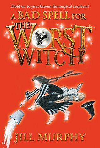 A Bad Spell for the Worst Witch book by Jill Murphy