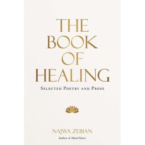 The Book of Healing: Selected Poetry and Prose book by Najwa Zebian