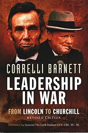 Leadership in War: From Lincoln to Churchill Book By Correlli Barnett