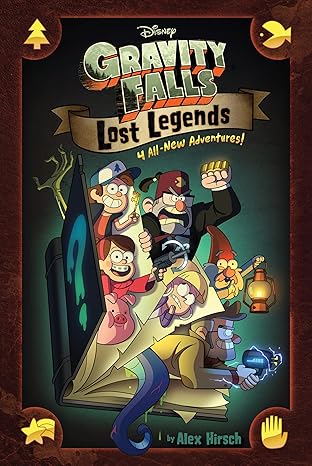 Gravity Falls: Lost Legends: 4 All-New Adventures! book by Alex Hirsch