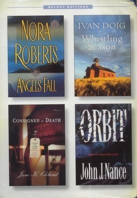 Select Editions, Vol. 1, 2007: Angels Fall; the Whistling Season; Consigned to Death; Orbit