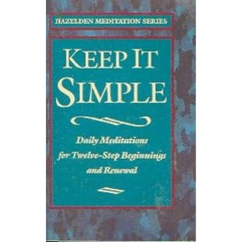 Keep It Simple : Daily Meditations for Twelve-Step