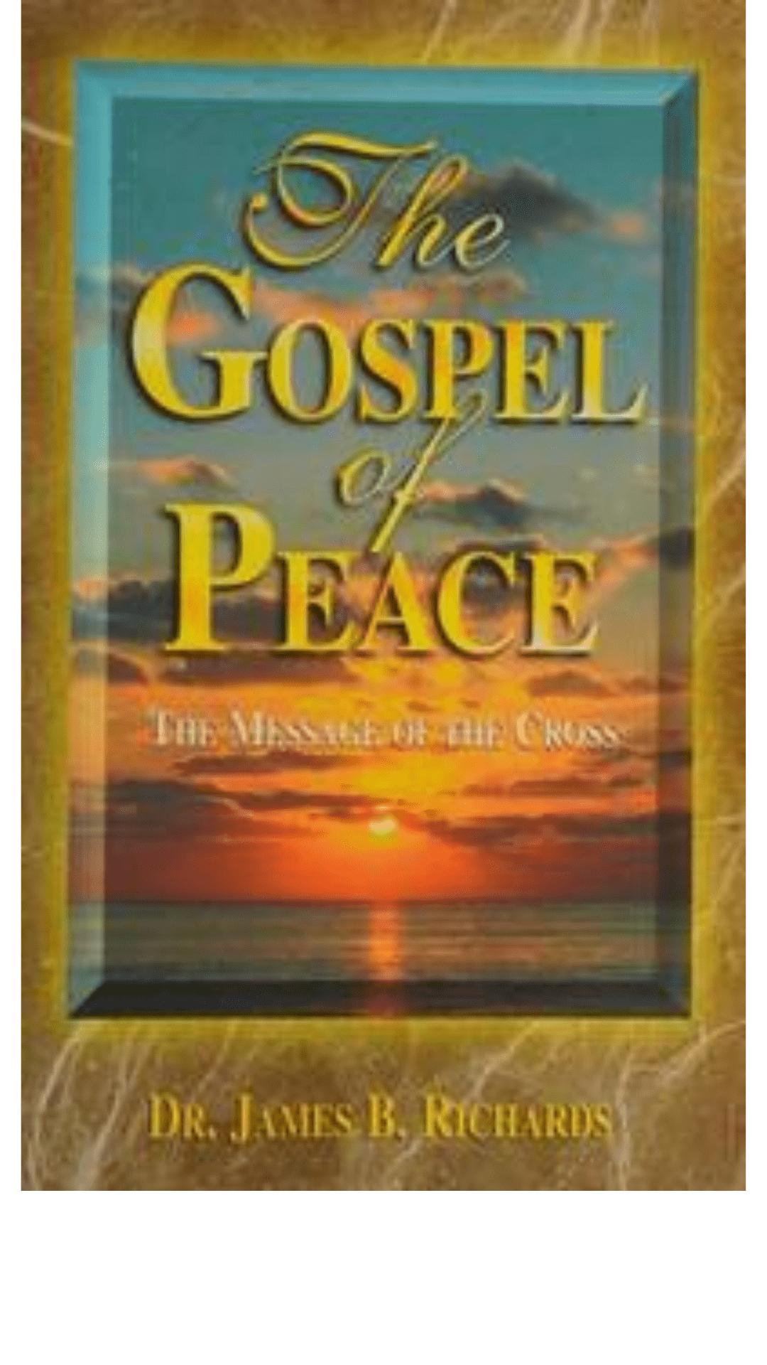 The Gospel of Peace : The Message of the Cross