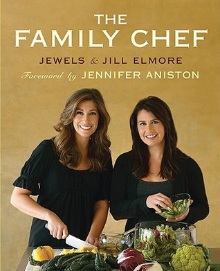 The Family Chef: Make Your Kitchen the Heart of Your Family book by Jewels Elmore