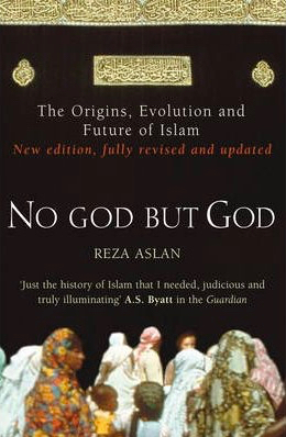 No God But God: The Origins, Evolution, and Future of Islam book by Reza Aslan
