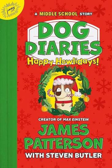 Dog Diaries #2: Happy Howlidays book by James Patterson