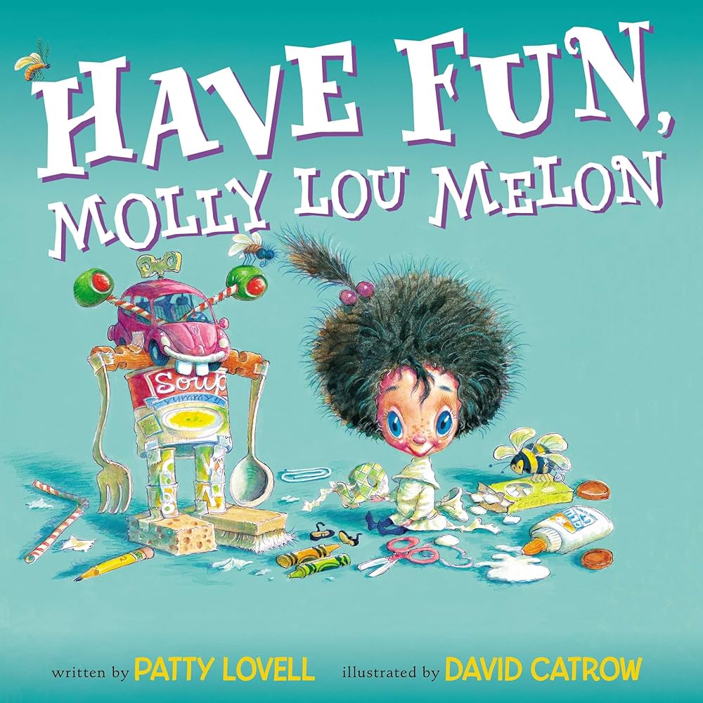 Have Fun, Molly Lou Melon book by Patty Lovell