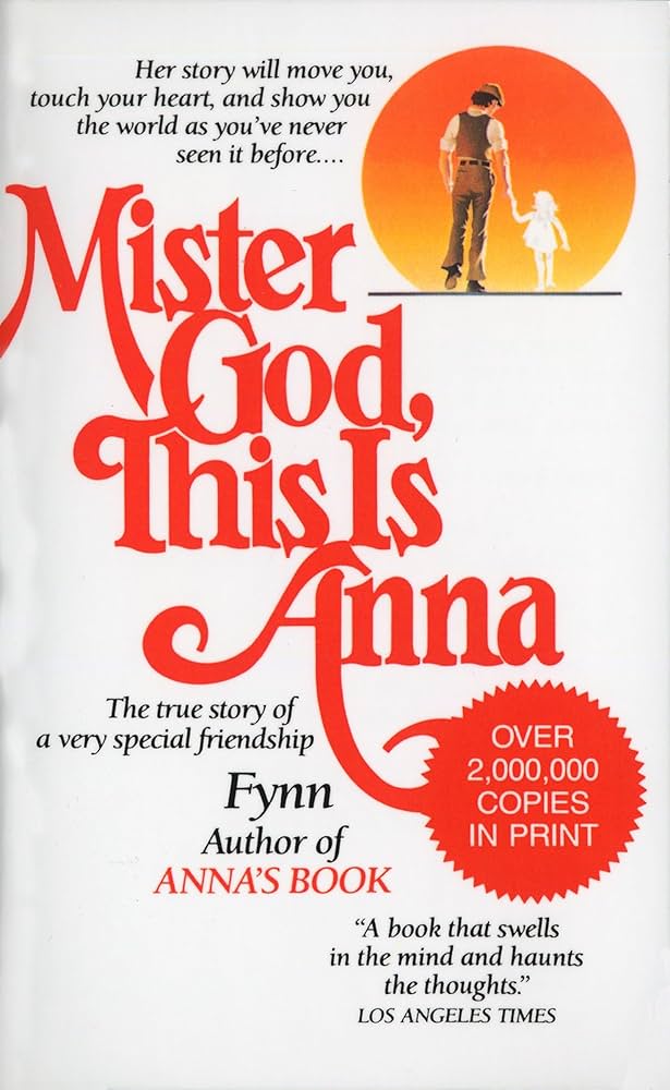 Mister God, This Is Anna: The True Story of a Very Special Friendship book by Fynn