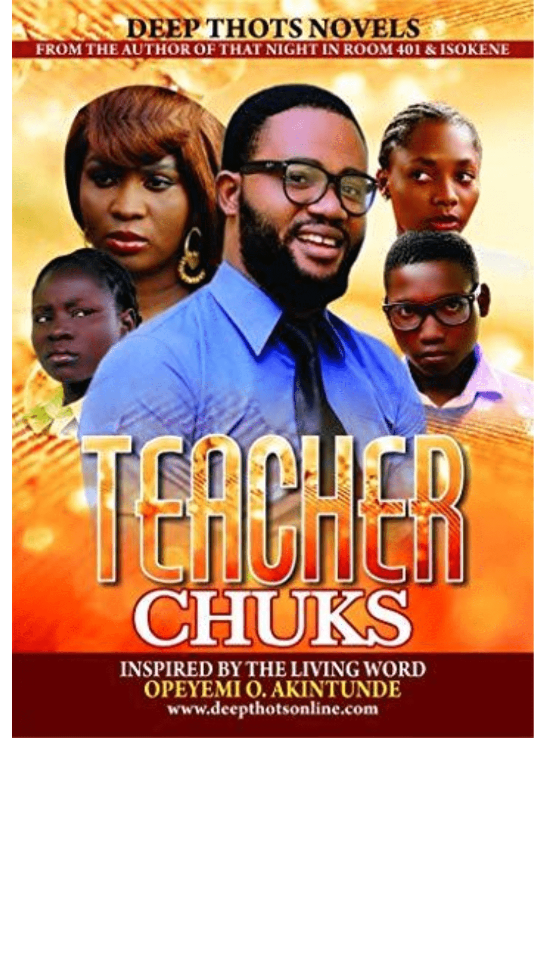 TEACHER CHUKS by Opeyemi O. Akintunde