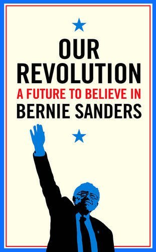 Our Revolution: A Future to Believe in book by Bernie Sanders