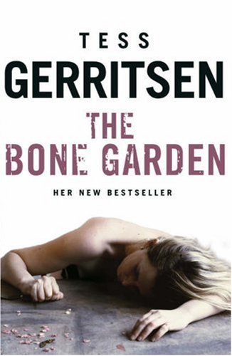 The Bone Garden book by Tess Gerritsen