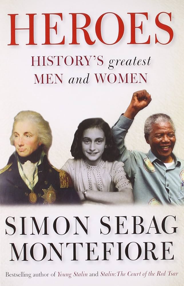 Heroes: History's Greatest Men and Women book by Simon Sebag Montefiore