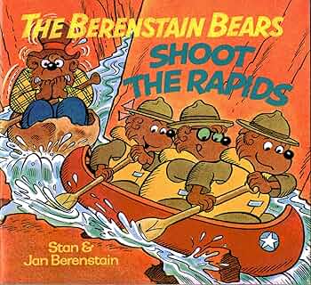 The Berenstain Bears Shoot the Rapids by Stan Berenstain ,  Jan Berenstain