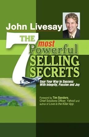The 7 Most Powerful Selling Secrets book by John Livesay