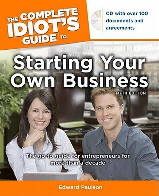 The Complete Idiot's Guide to Starting Your Own Business book by Edward Paulson