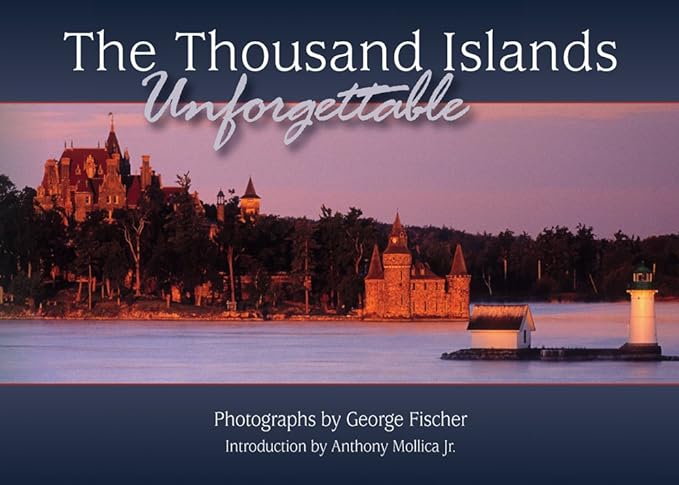 The Thousand Islands: Unforgettable