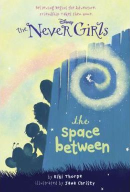 Never Girls #2: The Space Between (Disney: The Never Girls)