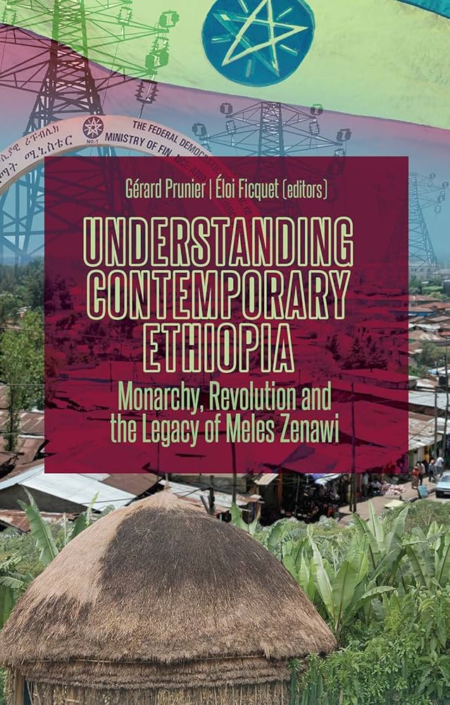 Understanding Contemporary Ethiopia: Monarchy, Revolution and the Legacy of Meles Zenawi book by Gerard Prunier