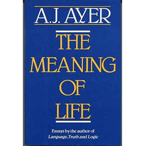The Meaning of Life by by A.J. Ayer