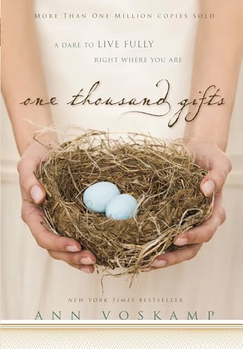 One Thousand Gifts: A Dare to Live Fully Right Where You Are book by Ann Voskamp