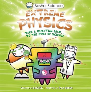 Basher Science: Extreme Physics book by Simon Basher