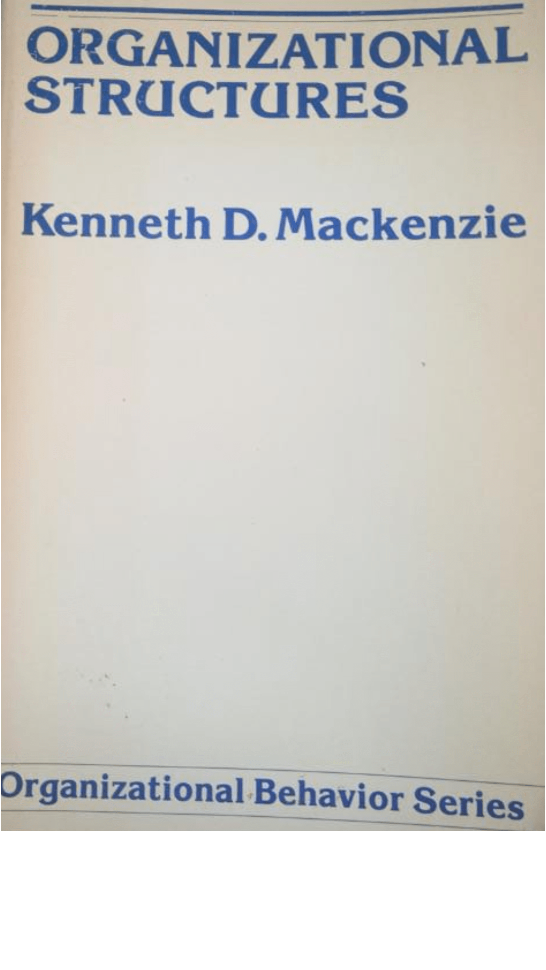 Organizational Structures by Kenneth D. Mackenzie