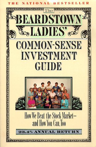 The Beardstown Ladies' Common-Sense Investment Guide: How We Beat the Stock Market