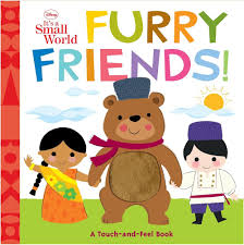 Disney It's A Small World: Furry Friends (Touch-and-feel Book) (Board Book)