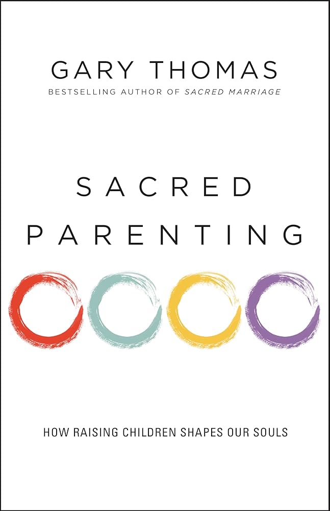 Sacred Parenting book by Gary Thomas