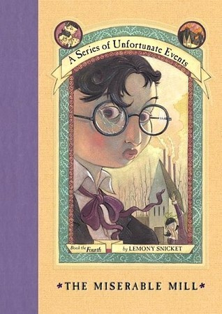 A Series of Unfortunate Events #4: The Miserable Mill book by Lemony Snicket
