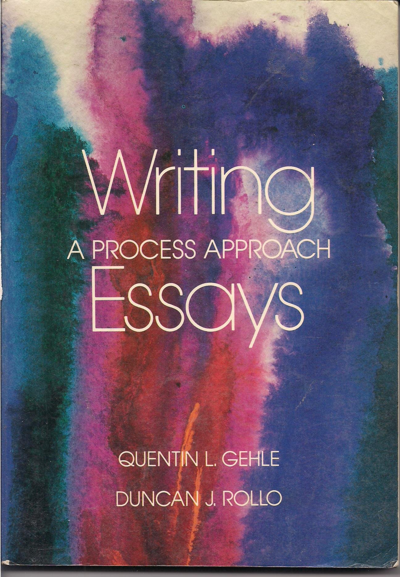 Writing Essays: A Process Approach book by Quentin L. Gehle