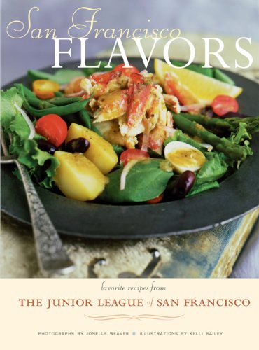 San Francisco Flavors: Favorite Recipes from the Junior League of San Francisco