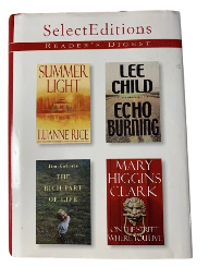 Reader's Digest Select Editions, Volume 6, 2001 : Summer Light By Luanne Rice, On The Street Where You Live  By Mary Higgins Clark, The Rich Part Of Life By Jim Kokoris, Echo Burning By Lee Child.