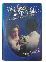 To Have and to Hold: A Guide To Successful Marriage Book By Nancy Van Pelt