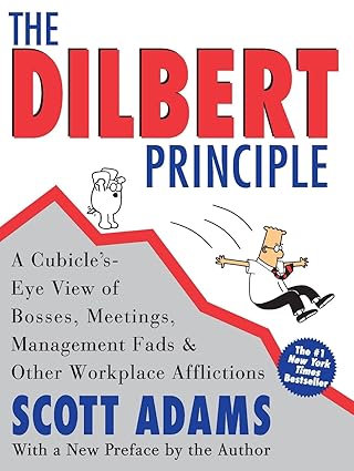 The Dilbert Principle book by Scott Adams