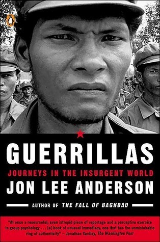 Guerrillas: Journeys in the Insurgent World book by Jon Lee Anderson