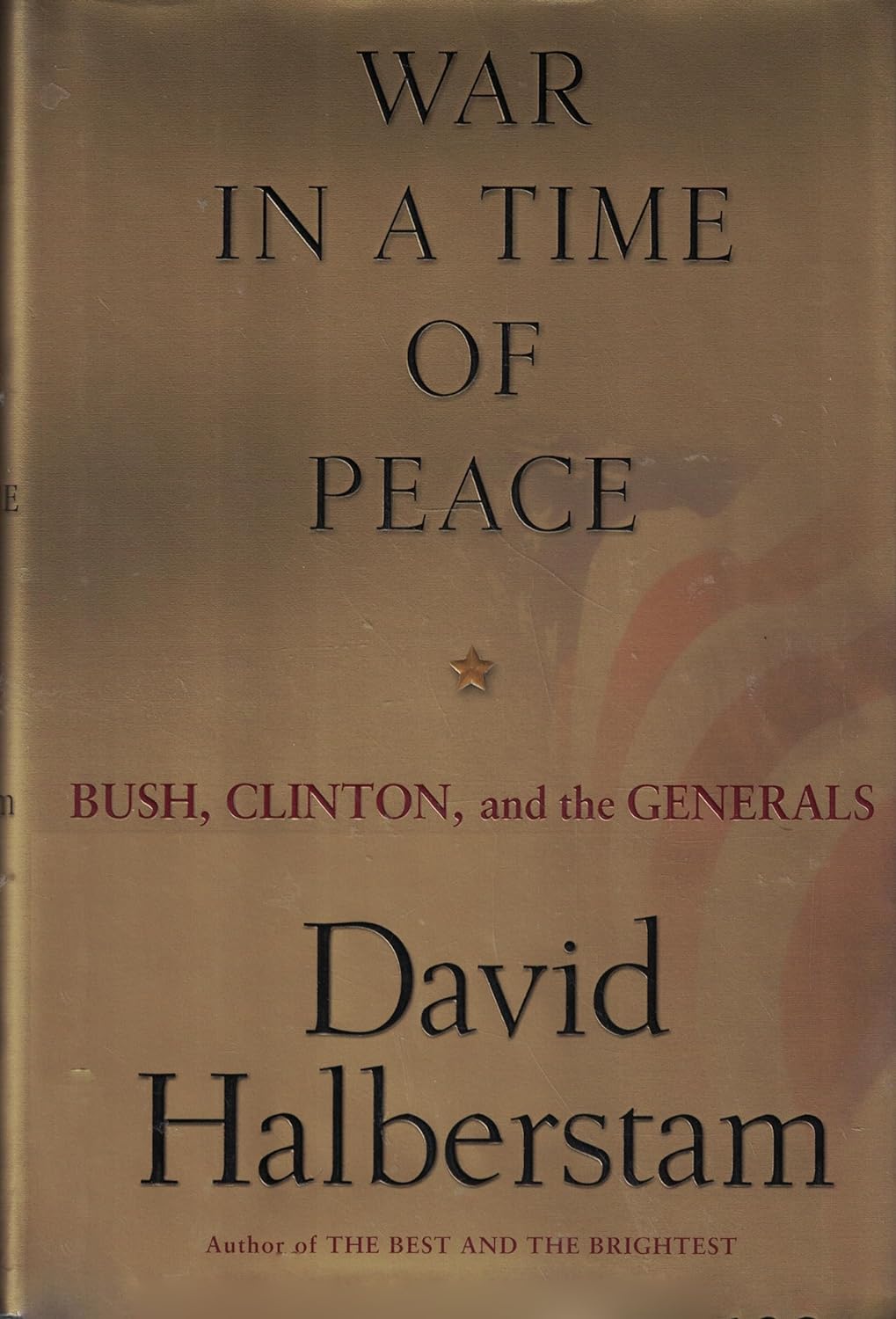 War in a Time of Peace: Bush, Clinton, and the Generals book by David Halberstam