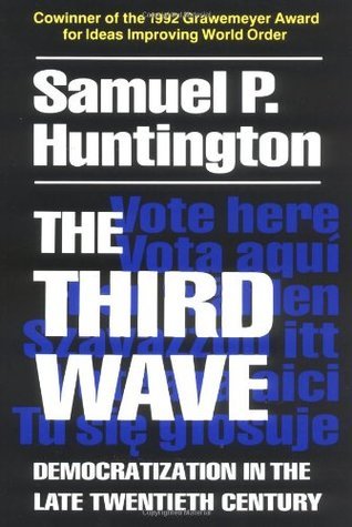 The Third Wave: Democratization in the Late Twentieth Century book by Samuel P. Huntington