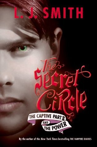 The Secret Circle: The Captive Part II / The Power book by L.J. Smith