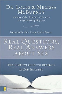 Real Questions, Real Answers about Sex: The Complete Guide to Intimacy as God Intended book by Louis McBurney